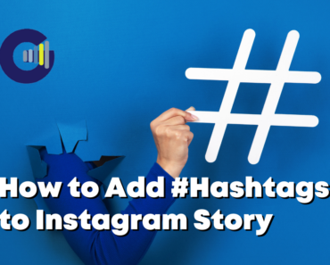 How to Use Hashtags in Your Instagram Stories?